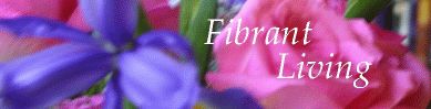 The words Fibrant Living with a background of purple lilies and pink roses